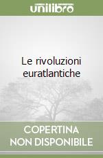Le rivoluzioni euratlantiche