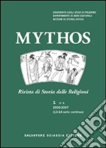 Mythos. Rivista di storia delle religioni (2006-2007). Vol. 1