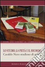 Lo studio, la pietà e il ricordo. Cataldo Naro studioso di storia libro