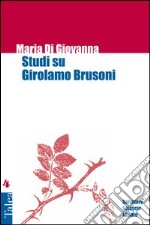 Studi su Girolamo Brusoni libro