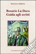 Rosario La Duca. Guida agli scritti libro