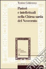 Pastori e intellettuali nella Chiesa sarda del Novecento libro