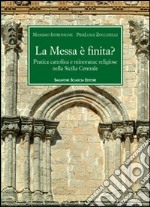 La messa è finità? Pratica cattolica e minoranze religiose nella Sicilia centrale libro