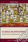 Sul crinale del mondo moderno. Brevi scritti su cristianesimo e politica libro di Naro Cataldo