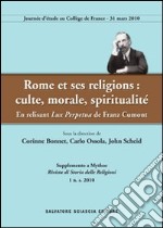 Rome et ses religions: culte, morale, spiritualitè. En relisant lux perpetua de Franz Cumont libro