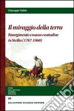 Il miraggio della terra. Risorgimento e masse contadine in Sicilia libro