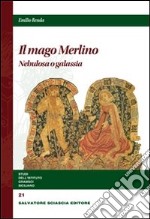 Il mago Merlino. Nebulosa o galassia libro