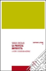 La profezia imperfetta. Il veltro e l'escatologia medievale