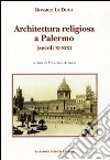 Architettura religiosa a Palermo (secoli XI-XIX) libro