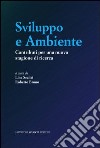 Sviluppo e ambiente. Contributi per una nuova stagione di ricerca libro