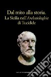 Dal mito alla storia. La Sicilia nell'«Archaiologhia» di Tucidide libro