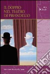 Il doppio nel teatro di Pirandello libro di Di Iorio Eny