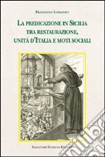 La predicazione in Sicilia tra restaurazione, unità d'Italia e moti sociali libro