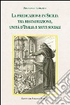 La predicazione in Sicilia tra restaurazione, unità d'Italia e moti sociali libro di Lomanto Francesco