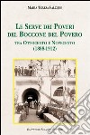 Le Serve dei poveri del Boccone del Povero. Tra Ottocento e Novecento (1888-1912) libro di Falzone M. Teresa