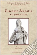 Giacomo Serpotta. Un gioco divino. Ediz. illustrata