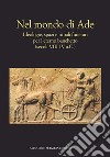 Nel mondo di Ade. Ideologie, spazi e rituali funerari per l'eterno banchetto (secoli VIII-IV a.c.) libro