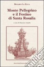 Monte Pellegrino e il festino di santa Rosalia libro