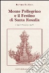 Monte Pellegrino e il festino di santa Rosalia libro
