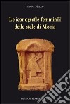 Le iconografie femminili delle stele di Mozia libro