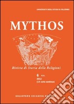 Mythos. Rivista di storia delle religioni (2012). Vol. 6 libro