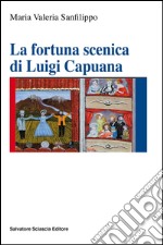 La fortuna scenica di Luigi Capuana