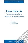 Divo Barsotti. Vocazione contemplativa e magistero teologico-spirituale libro di Lomanto Francesco