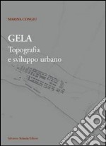 Gela. Topografia e sviluppo urbano. Con carta archeologica di Gela. Con CD-ROM libro