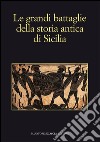 Le grandi battaglie della storia antica di Sicilia libro