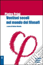 Ventisei secoli nel mondo dei filosofi libro