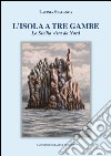 L'isola a tre gambe. La Sicilia vista dal nord libro