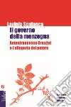 Il governo della menzogna. Antonfrancesco Grazzini e l'allegoria del potere libro di Spalanca Lavinia