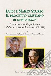 Luigi e Mario Sturzo. Il progetto cristiano di democrazia. A cento anni dalla fondazione del Partito Popolare Italiano (1919-2019) libro