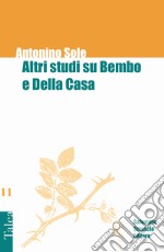 Altri studi su Bembo e Della Casa libro