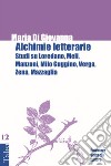 Alchimie letterarie. Studi su Loredano, Meli, Manzoni, Milo Guggino, Verga, Zena, Mazzaglia libro