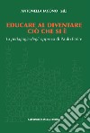 Educare al diventare ciò che si è. La pedagogia degli oppressi di Paulo Freire libro