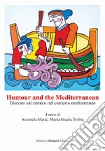 Humour and the Mediterranean. Discorsi sul comico nel contesto mediterraneo libro