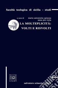 La molteplicità: volti e risvolti
