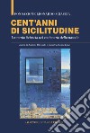 Cent'anni di sicilitudine. Leonardo Sciascia nel centenario della nascita libro