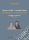 Antonio Castelli-Leonardo Sciascia. Storia di un sodalizio. Carteggio ed altri testi libro di Saja Giuseppe