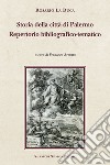Storia della città di Palermo. Repertorio bibliografico-tematico libro