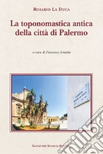 La toponomastica antica della città di Palermo libro