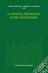 La pratica filosofica (o del filosofare) libro