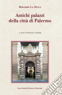 Antichi palazzi della città di Palermo libro