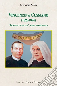 Vincenzina Cusmano (1826-1894). «Domina et mater», faro di speranza libro