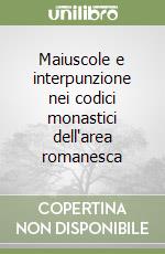 Maiuscole e interpunzione nei codici monastici dell'area romanesca libro