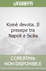 Koinè devota. Il presepe tra Napoli e Sicilia