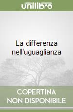 La differenza nell'uguaglianza libro