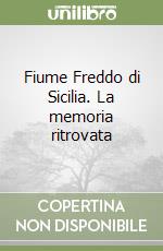 Fiume Freddo di Sicilia. La memoria ritrovata libro