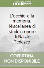 L'occhio e la memoria. Miscellanea di studi in onore di Natale Tedesco libro